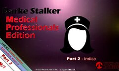 Darke Stalker: Medical Professionals Edition - Part 2 - Indica