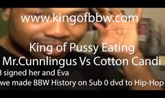 KING OF PUSSY EATING MRCUNNLINGUS VS COTTON CANDI