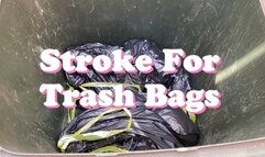 Stroke For Trash Bags