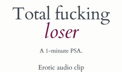 Total Fucking Loser (erotic audio clip)