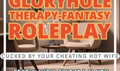 Gloryhole Therapy-Fantasy Roleplay Cucked By Your Hot Wife Humiliation Cuckold Erotic Audio