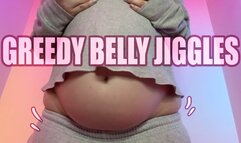 Greedy Belly Jiggles