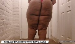 PULLING UP SHORTS WITH LONG NAILS