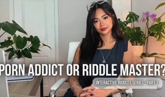 Porn Addict or Riddle Master? Riddle Series Part 3