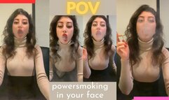 POV Powersmoking in Your Face