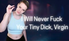 I Will Never Fuck That Tiny Dick, Virgin