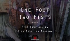 One Foot Two Fists with Miss Lady Ashley and Miss Devilish Destiny