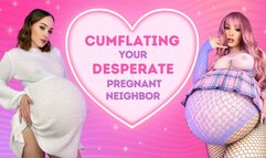 Cumflating Your Desperate, Pregnant Neighbor (Mouth Overflow)