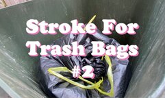 Stroke For Trash Bags #2