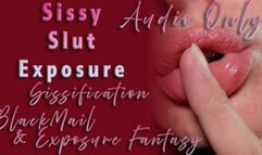 Sissy Slut Exposure - AUDIO ONLY