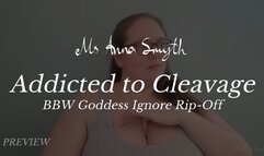 Part 3: Addicted to Cleavage: BBW Goddess Ignore Rip-Off