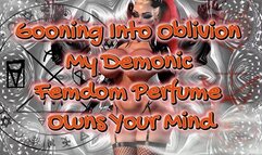 Gooning Into Oblivion: My Demonic Femdom Perfume Owns Your Mind