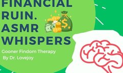 Dr Lovejoy’s Goon Into Financial Ruin ASMR Whispers