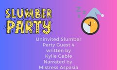 Uninvited Slumber Party Guest Part 4 Written by Kylie Gable Narrated by Shayla Aspasia