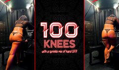 100 Knees with a sprinkle of mix of hard CBT!!