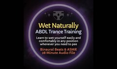 Wet Naturally ABDL Diaper Trance Training Audio