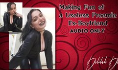 Making Fun of a Useless Preemie Ex-Boyfriend - AUDIO ONLY