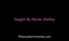 Caught By Nurse Shelley