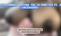 Step-Mommy Driving You To Practice Pt 2 Uncensored Version “Stop Looking At My Milkers Before I Tell Him On You”