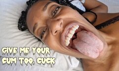 Give me your cum too cuck