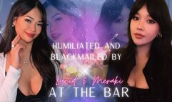 Humiliated and Blackmailed By Lucid & Meraki (At The Bar)