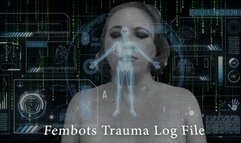 Fembots Trauma Log File History 1