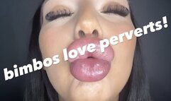 Bimbos LOVE perverts!