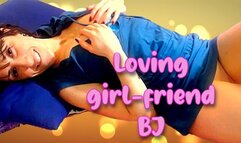 Loving Girlfriend BJ w Pre tease