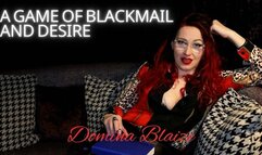 A Game of Blackmail and Desire