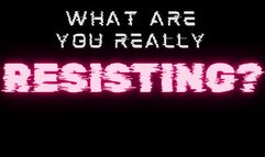 What Are You REALLY Resisting? (MP3)