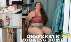 Desperate Morning Dump