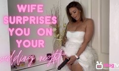 Wife surprises you on your wedding night