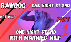 Bareback One night stand with Married MILF Part 1