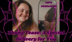 Thong Tease: A Special Delivery for You from SSBBW Rachel MP4 1920x1080