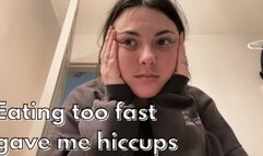 Eating too much gave me the hiccups