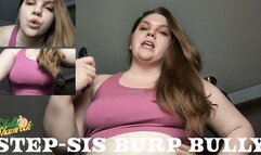 Step-Sis Burp Bully