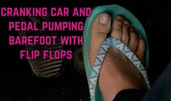 cranking car and pedal pumping with flip flops