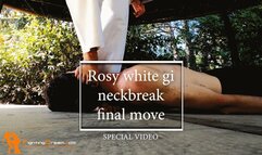 Rosy white gi neckbreak final move special video