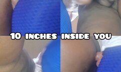 10 inches inside you