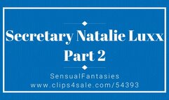 Secretary Natalie Luxx Part 2