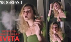 Sveta's Progress 1: Trying to inhale Cigars