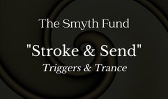 Stroke & Send: Triggers & Trance - 36 minutes