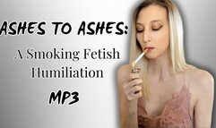 Ashes to Ashes: A Smoking Fetish Humiliation