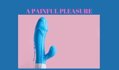 A PAINFUL PLEASURE - An Erotic BDSM Mind Melting Series