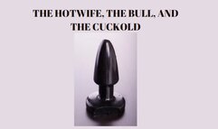 THE HOTWIFE, THE BULL, AND THE CUCKOLD MIND FUCK - Erotic Cuckold Training [Cuckold] [Cuck] [Cuckoldry] [Cuckolding] [Bulls]