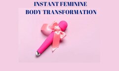 INSTANT FEMININE BODY TRANSFORMATION - Feminization Training [Femme Training] [Female Body] [Feminity] [Femboy] Femme Fatale