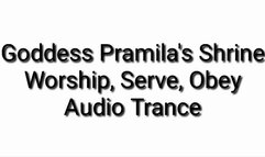 Goddess Pramila's Shrine : Worship, Serve, Obey Audio Trance