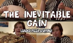 THE INEVITABLE GAIN LOADED PIZZA STUFFING feedee eating gaining weight