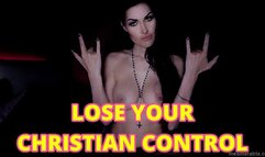 LOSE YOUR CHRISTIAN CONTROL