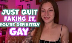 Quit Faking It, You're Definitely Gay!